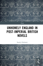 Unhomely England In Post-Imperial British Novels