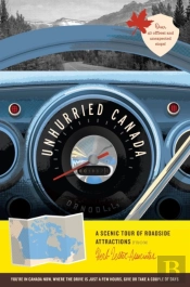 Unhurried Canada: A Scenic Tour Of Roadside Attractions