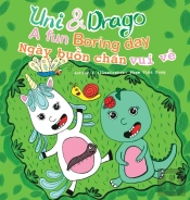 Uni & Drago - A Fun Boring Day - En-Vi Bilingual Book - A Fun Book Full Of Colors And Imaginations For Kids (Uni And Drago 2)