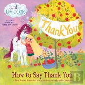 Uni The Unicorn: How To Say Thank You