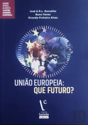 União Europeia: Que Futuro?