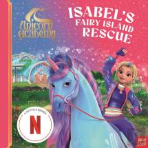 Unicorn Academy: Isabel'S Fairy Island Rescue