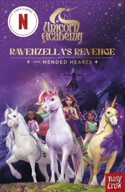 Bertrand.pt - Unicorn Academy: Ravenzella'S Revenge And Mended Hearts