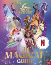 Unicorn Academy: The Magical Guide