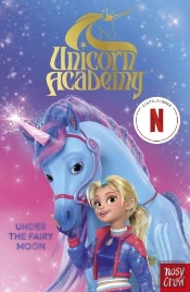 Unicorn Academy: Under The Fairy Moon