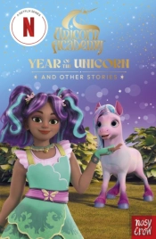 Unicorn Academy: Year Of The Unicorn And Other Stories