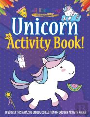Unicorn Activity Book! Discover This Amazing Unique Collection Of Unicorn Activity Pages