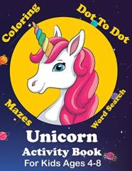 Unicorn Activity Book For Kids Ages 4-8 Coloring, Dot To Dot, Mazes, Word Search And More