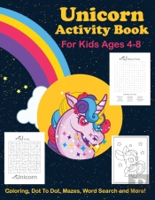 Unicorn Activity Book For Kids Ages 4-8 Coloring, Dot To Dot, Mazes, Word Search And More
