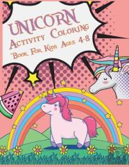 Unicorn Activity Coloring Book  For Kids Ages 4-8