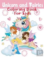 Unicorn And Fairies Coloring Book For Kids