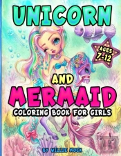 Unicorn And Mermaid Coloring Book For Girls Ages 7-12