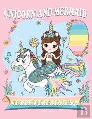 Unicorn And Mermaid Coloring Book For Kids Ages 4-8