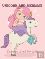 Unicorn And Mermaid Coloring Book For Kids