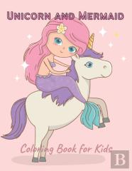 Unicorn And Mermaid Coloring Book For Kids