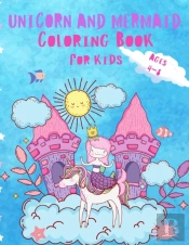 Unicorn And Mermaid Coloring Book For Kids
