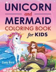 Unicorn And Mermaid Coloring Book For Kids