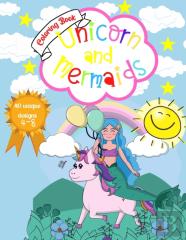Unicorn And Mermaids Coloring Book