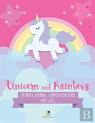 Unicorn And Rainbows Primary Journal Composition Book For Girls