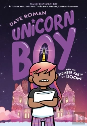 Unicorn Boy And The Slumber Party Of Doom!