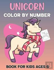 Unicorn Color By Number Book For Kids Ages 6