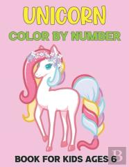 Unicorn Color By Number Book For Kids Ages 6