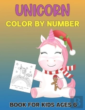 Unicorn Color By Number Book For Kids Ages 6