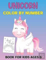 Unicorn Color By Number Book For Kids Ages 6
