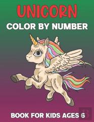 Unicorn Color By Number Book For Kids Ages 6
