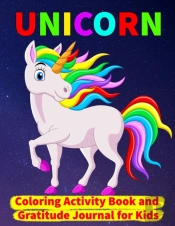 Unicorn Coloring Activity Book And Gratitude Journal For Kids