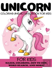 Unicorn Coloring And Activity Book For Kids