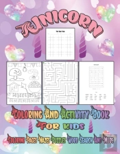 Unicorn Coloring And Activity Book For Kids Coloring Pages, Mazes, Puzzles , Word Search And More