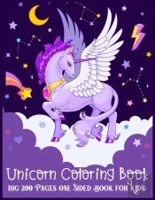Unicorn Coloring Book Big 200 Pages One Sided Book For Kids