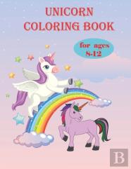Unicorn Coloring Book For Ages 8-12
