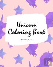 Unicorn Coloring Book For Children (8x10 Coloring Book / Activity Book)