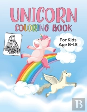 Unicorn Coloring Book For Kids Age 8-12