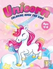 Unicorn Coloring Book For Kids Ages 4-8: