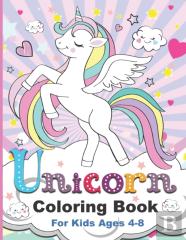 Unicorn Coloring Book For Kids Ages 4 - 8