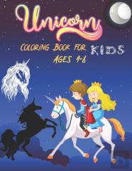 Unicorn Coloring Book For Kids Ages 4-8