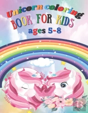 Unicorn Coloring Book For Kids Ages 5-8