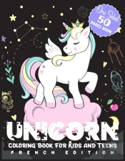 Unicorn Coloring Book For Kids And Teens One Sided 50 Pages Book (French Edition)
