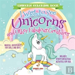 Bertrand.pt - Unicorn Coloring Book. I Wish To See Unicorns And Other Fabulous Creatures. Magical Adventures For Girls And Boys. Includes Other Fantastical Activities For Kids