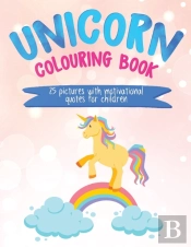 Unicorn Colouring Book: 25 Pictures With