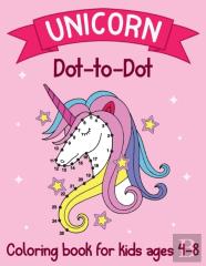 Unicorn Dot To Dot Coloring Book For Kids Ages 4-8