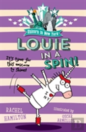 Unicorn In New York: Louie In A Spin