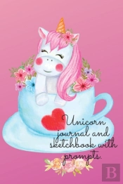 Unicorn Journal And Sketchbook With Prompts.