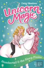 Unicorn Magic: Slumbertail And The Sleep Pixies
