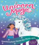 Unicorn Magic: Sparklesplash Meets The Mermaids
