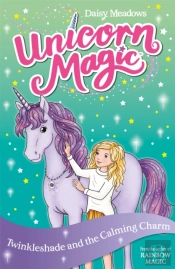 Unicorn Magic: Twinkleshade And The Calming Charm