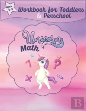Unicorn Math Workbook For Toddlers And Preschool Ages 2-4